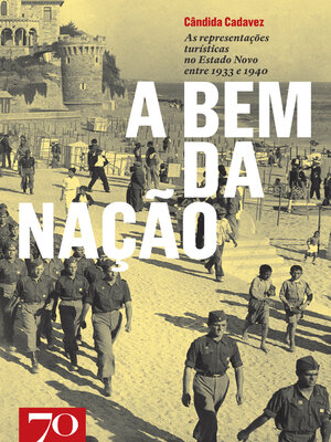 cover image of A Bem da Nação--As Representações Turísticas no Estado Novo entre 1933 e 1940